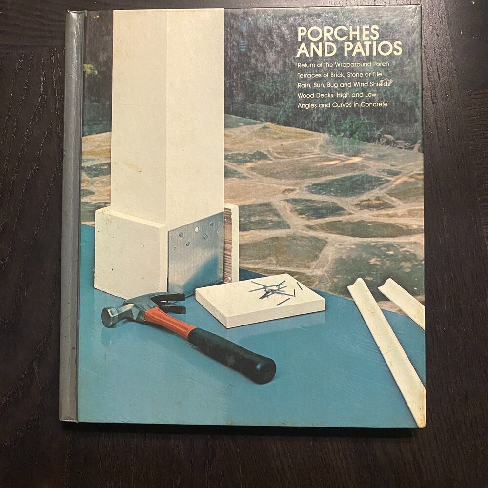 Porches and Patios by Time-Life Books Editors (1981, Hardcover)